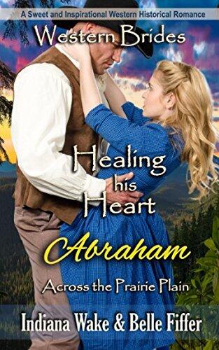 Healing His Heart - Abraham: Western Brides
