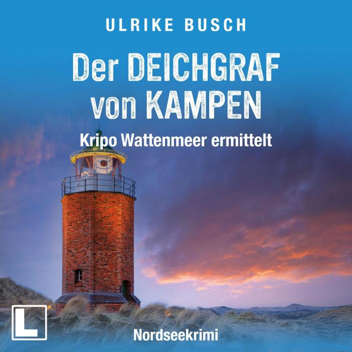Der Deichgraf von Kampen: Kripo Wattenmeer ermittelt, Band 12