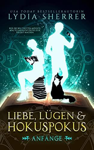 Liebe, Lügen & Hokuspokus - Anfänge (Die magischen Abenteuer von Lily Singer 1)