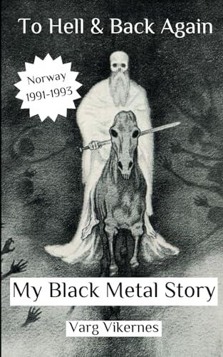 To Hell & Back Again: Part I: My Black Metal Story