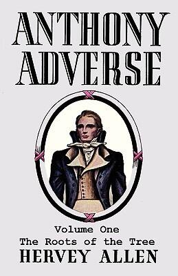 Anthony Adverse, Volume One: The Roots of the Tree