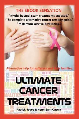 Ultimate Cancer Treatments: Complete Guide to Alternative Treatments For Cancer
