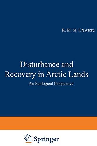 Disturbance and Recovery in Arctic Lands: An Ecological Perspective