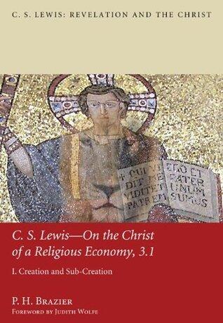 C.S. Lewis on the Christ of a Religious Economy (3: I. Creation and Sub-Creation)