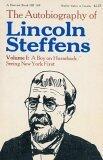 The Autobiography of Lincoln Steffens (Volume I) A Boy on Horseback, Seeing New York First.