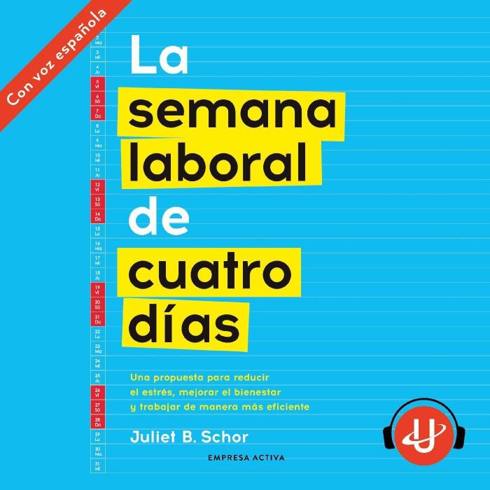 La semana laboral de cuatro días: Una propuesta para reducir el estrés, mejorar el bienestar y trabajar de manera más eficiente