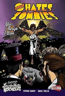 Jesus Hates Zombies (Lincoln Hates Werewolves): Volume 2