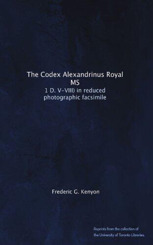 The Codex Alexandrinus (Royal MS. 1 D. V-VIII) in reduced photographic facsimile