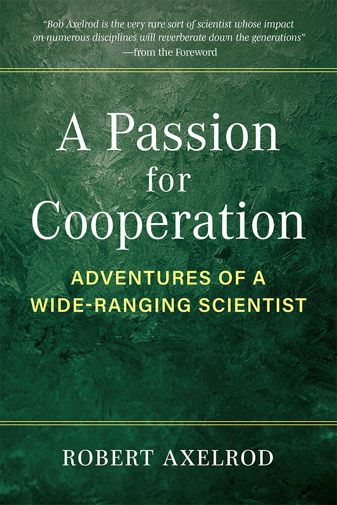 A Passion for Cooperation: Adventures of a Wide-Ranging Scientist