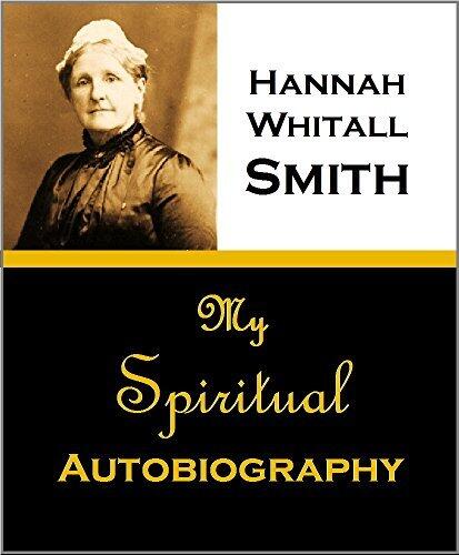 My Spiritual Autobiography: Or, How I Discovered the Unselfishness of God