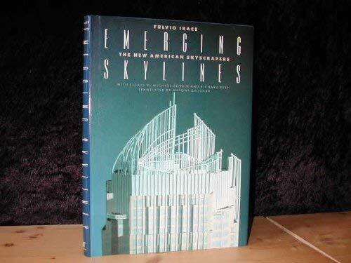 Emerging Skylines: The New American Skyscrapers : With Essays by Michael Sorkin and Richard Rush