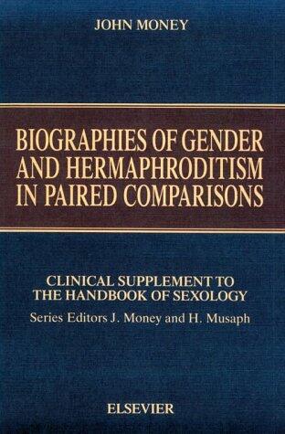 Biographies of Gender and Hermaphroditism in Paired Comparisons: Clinical Supplement to the Handbook of Sexology