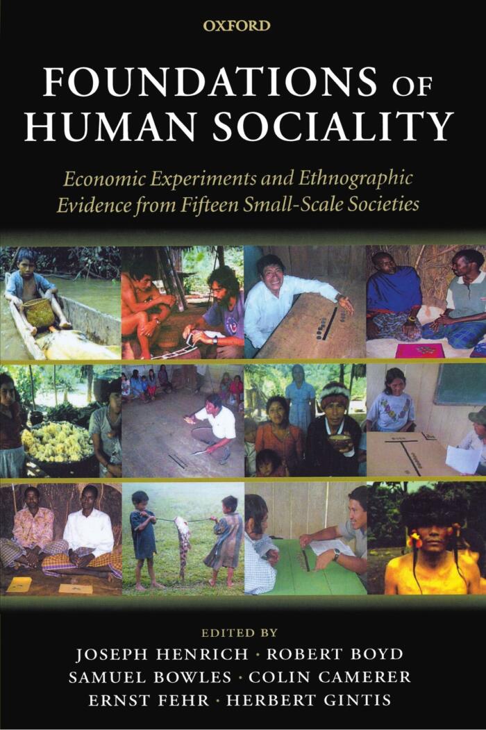 Foundations of Human Sociality: Economic Experiments and Ethnographic Evidence from Fifteen Small-Scale Societies (1 February 2004) Paperback