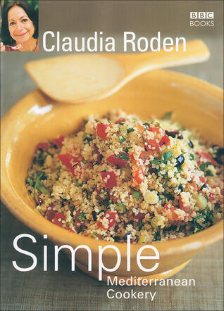 Claudia Roden's Simple Mediterranean Cookery