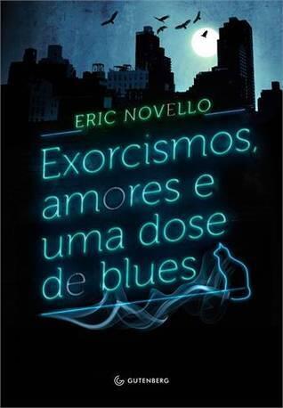Exorcismos, Amores e uma Dose de Blues
