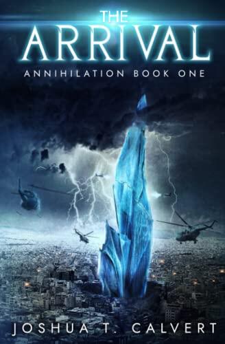 The Arrival: A Military Sci-Fi Alien Invasion Series