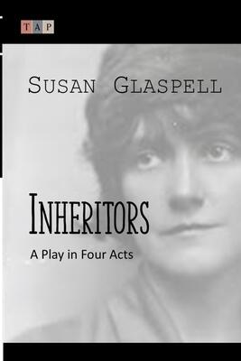 Inheritors: A Play in Four Acts