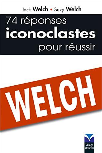 74 Réponses Iconoclastes Pour Réussir