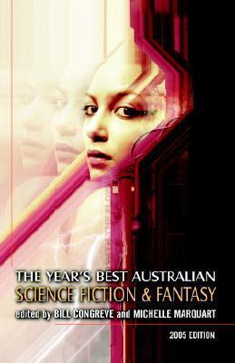 The Year's Best Australian Science Fiction and Fantasy, 2005