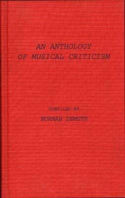 [(An Anthology of Musical Criticism 1947)] [Edited by Norman Demuth] published on