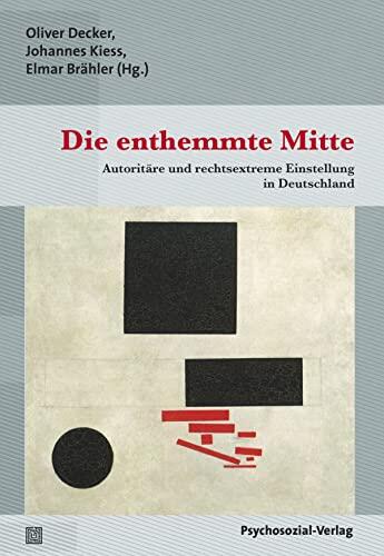 Die Enthemmte Mitte: Autoritäre und Rechtsextreme Einstellung in Deutschland
