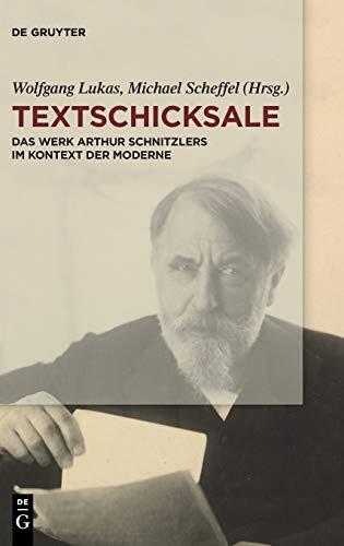 Textschicksale: Das Werk Arthur Schnitzlers im Kontext der Moderne