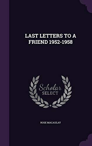LAST LETTERS TO A FRIEND 1952-1958