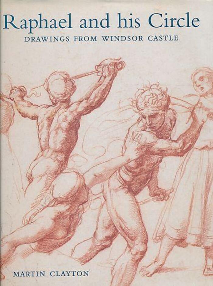 Raphael and His Circle: Drawings from Windsor Castle