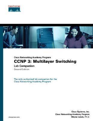 Cisco Networking Academy Program Ccnp 3: Multilayer Switching Lab Companion