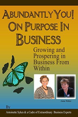 Abundantly You! On Purpose In Business: Designing a Life and Business Abundantly Achieved Through Intention