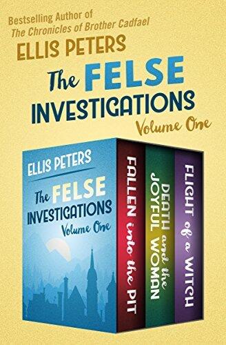 The Felse Investigations Volume One: Fallen into the Pit / Death and the Joyful Woman / Flight of a Witch