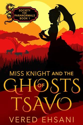 Miss Knight and the Ghosts of Tsavo