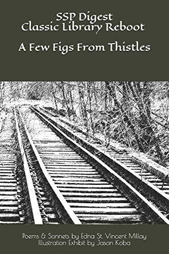 SSP Digest Classic Library Reboot: A Few Figs From Thistles: Poems & Sonnets
