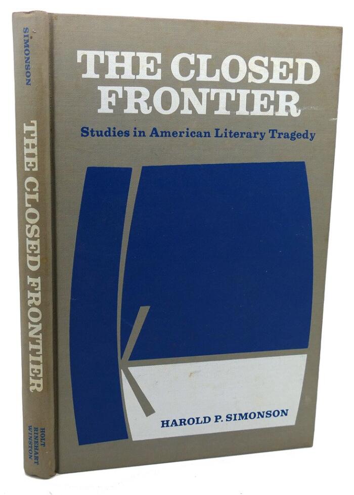 The Closed Frontier: Studies in American Literary Tragedy