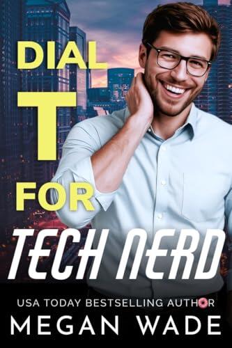 Dial T for Tech Nerd: a Billionaire BBW Romance
