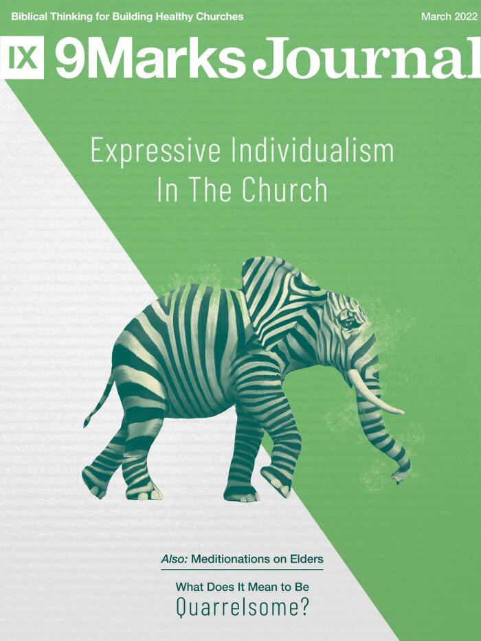 9Marks Journal, March 2022: Expressive Individualism in the Church
