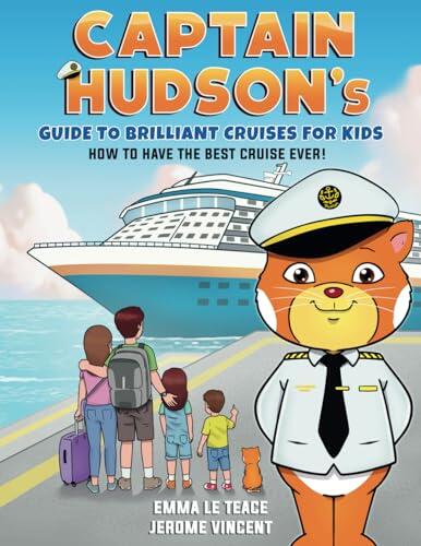 Captain Hudson's Guide to Brilliant Cruises for Kids