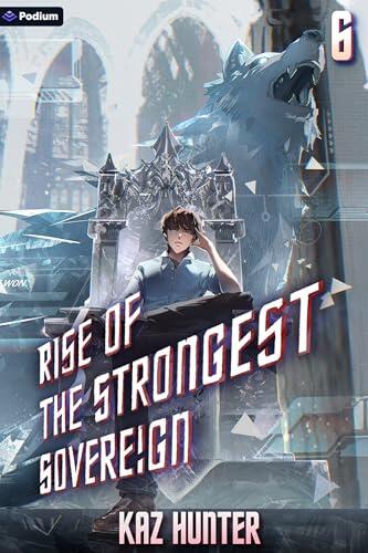 Rise of the Strongest Sovereign 6: A Post-Apocalyptic LitRPG
