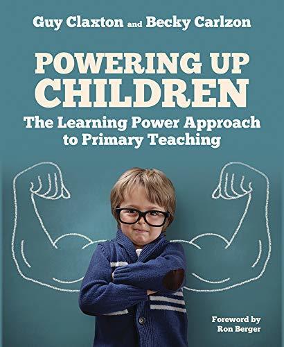 Powering Up Children: The Learning Power Approach to Primary Teaching