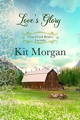 Love's Glory: A Sweet Historical Western Romance