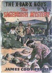 The X Bar X Boys and the Sagebrush Mystery