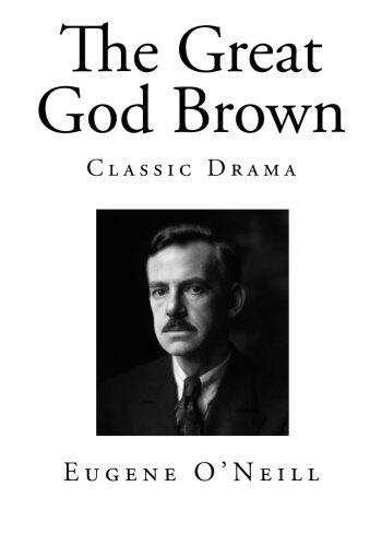 The Great God Brown: Classic Drama