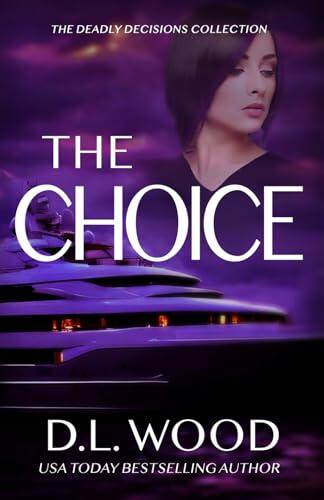 The Choice: The Deadly Decisions Collection