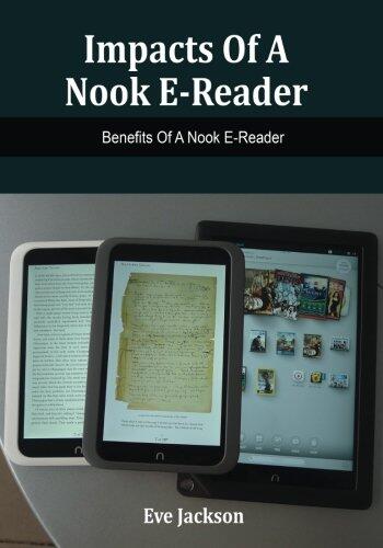 Impacts Of A Nook E- Reader: Benefits Of A Nook E-Reader