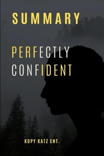 Summary of Perfectly Confident: How to Calibrate Your Decisions Wisely