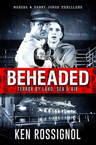 Beheaded: Terror By Land, Sea & Air