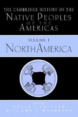 The Cambridge History of the Native Peoples of the Americas, Volume 1: North America