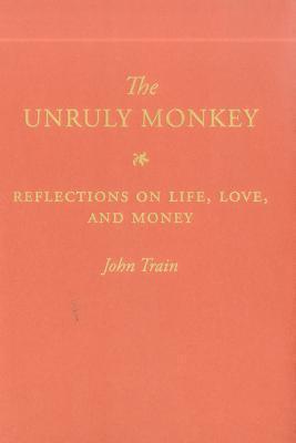 The Unruly Monkey: Reflections on Life, Love, and Money