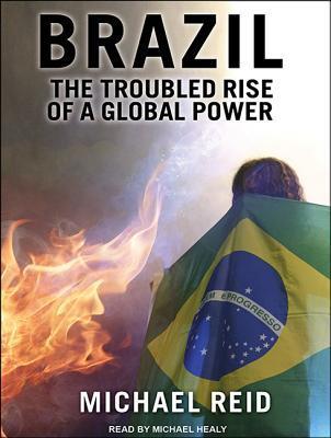 Brazil: The Troubled Rise of a Global Power