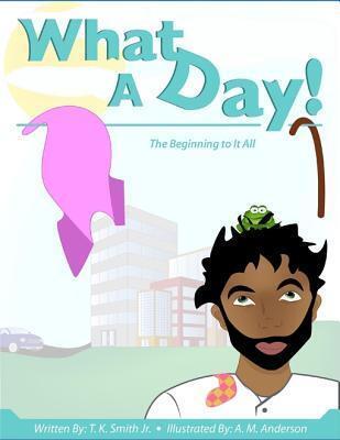 What a Day!: The Beginning to It All